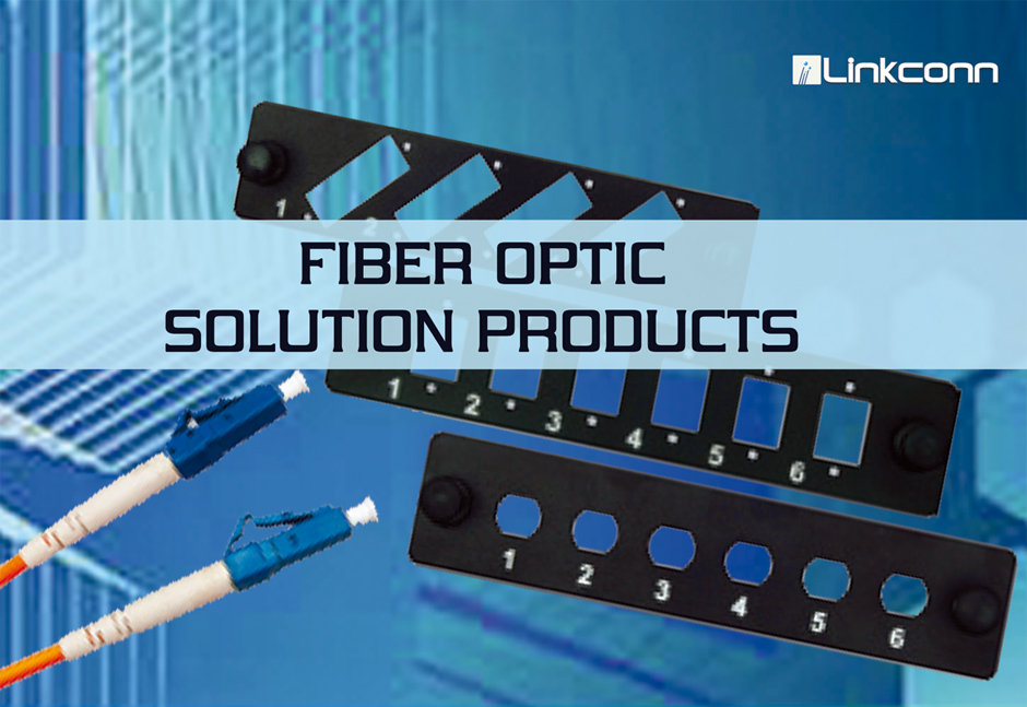 Linkconn | FIBER OPTIC SOLUTION PRODUCTS